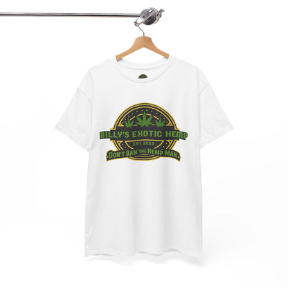 “Billy’s Exotic Hemp” Don’t Ban the Hemp Man T-Shirt
