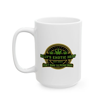 Billy’s Exotic Hemp “Don’t Ban The Hemp Man” 11oz & 15oz Coffee Cup