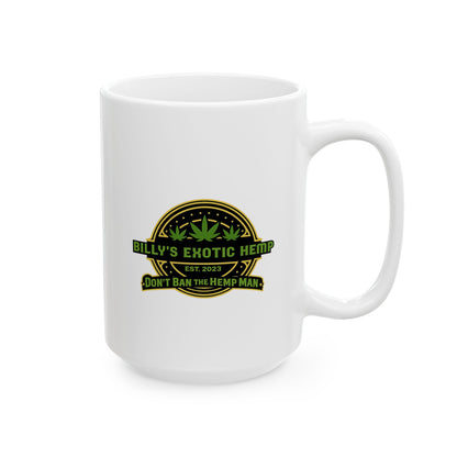 Billy’s Exotic Hemp “Don’t Ban The Hemp Man” 11oz & 15oz Coffee Cup