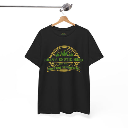 “Billy’s Exotic Hemp” Don’t Ban the Hemp Man T-Shirt